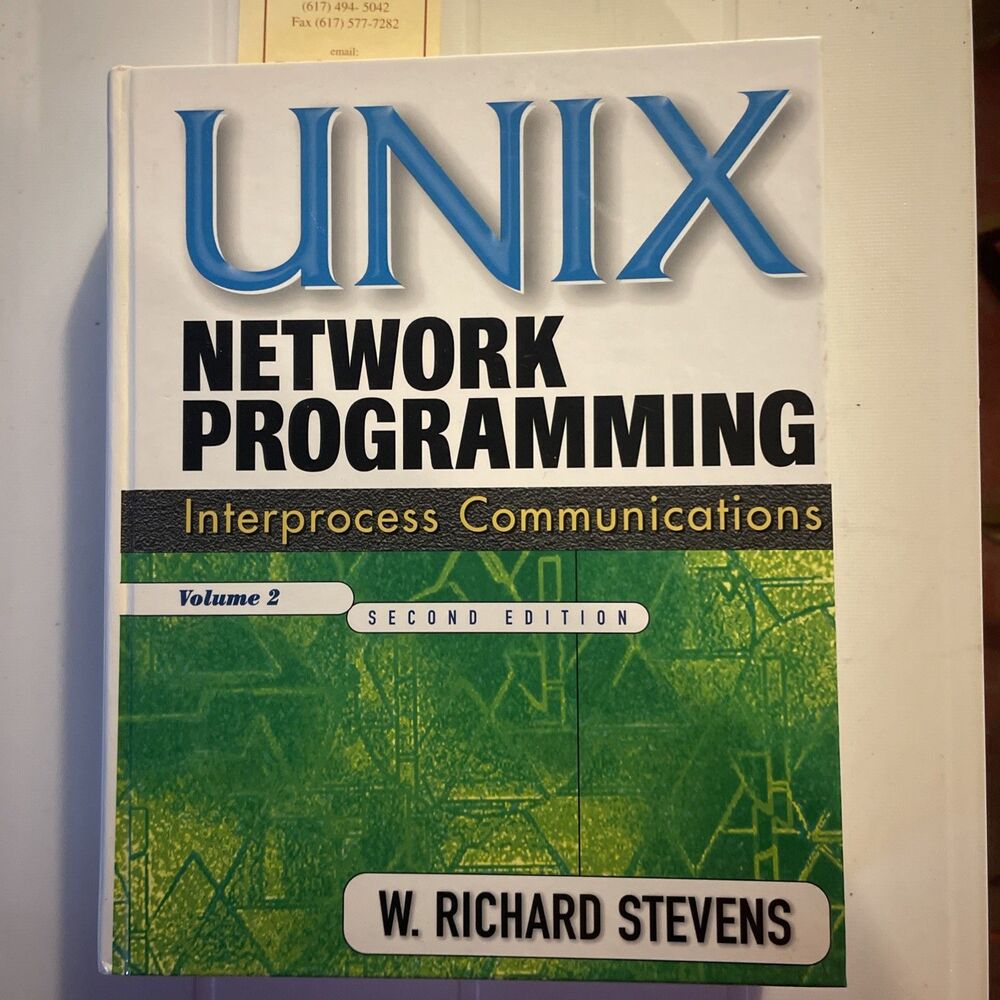 UNIX Network Programming, Volume 2: Interprocess Communications, Second Edit...